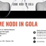 Teatro Comunale di Castiglione dei Pepoli, sabato 24 ottobre alle ore 21 con “Come nodi in gola”